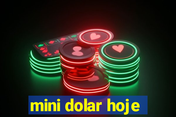 mini dolar hoje